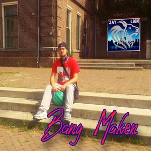 Bang Maken (Explicit)