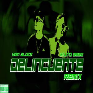 Delincuente RMX (feat. Kilito Weed) (Explicit)