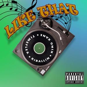 Like That(feat. Timeflex & K!ng Kane) (Explicit)