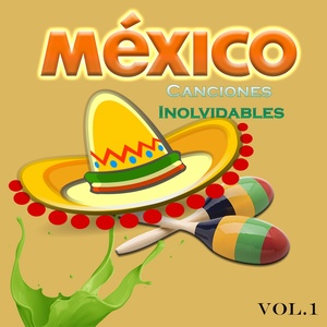 México - Canciones Inolvidables, Vol. 1