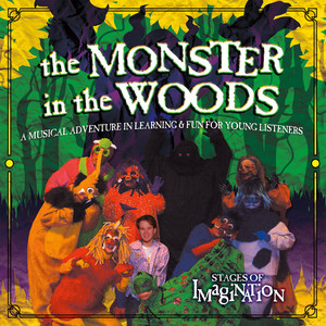 The Monster in the Woods: A Musical Adventure in Learning & Fun for Young Listeners