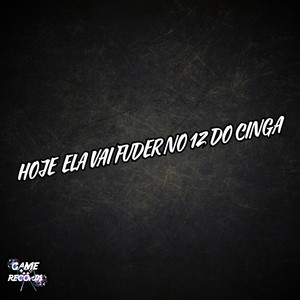 Hoje Ela Vai Fuder No 12 Do Cinga (Explicit)