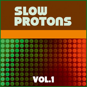 Slow Protons, Vol. 1