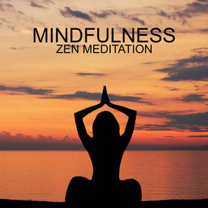 Mindfulness Zen Meditation: Stress Relieving and Tension Meditative New Age Music for Relaxing Yoga Exercises and Mindful Meditation