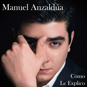 Manuel Anzaldua - No Sé Qué Tienes
