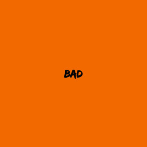 Bad (Explicit)