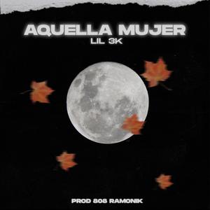 Lil 3k - Aquella Mujer