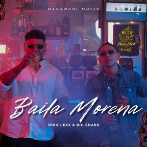 Baila Morena (feat. Big Shark) (Explicit)