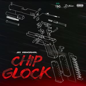 Chip Glock (feat. Jay Abnormal) (Explicit)