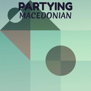 Partying Macedonian