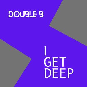 I Get Deep (Explicit)