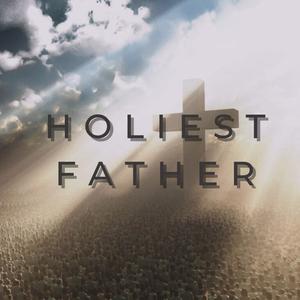 Holiest Father (feat. Lord Badu & Ferowxrld)