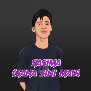 Sasima (Sana Sini Mau)