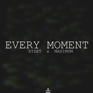 Every Moment (feat. Maximum Loud Music)