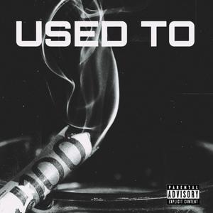 USED TO (feat. Lil Brown) (Explicit)