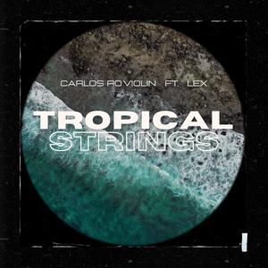 Tropical Strings(feat. Lex F)