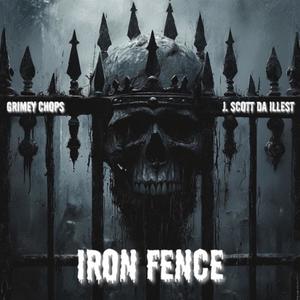 Iron Fence (feat J Scott da illesT)