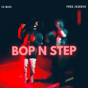 Bop N Step (feat. J Garden) [Explicit]