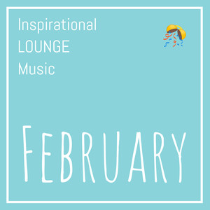 Inspirational Lounge Music: February