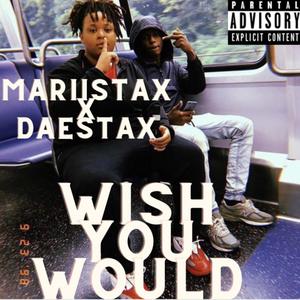 Wish You Would (feat. Daestax) (Explicit)