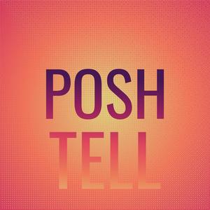 Posh Tell