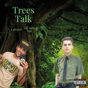 Trees Talk (feat. Lil Soda Boi) (Explicit)