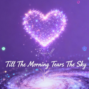 Till The Morning Tears The Sky