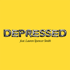 DEPRESSED (feat. Lauren Spencer-Smith) (Explicit)