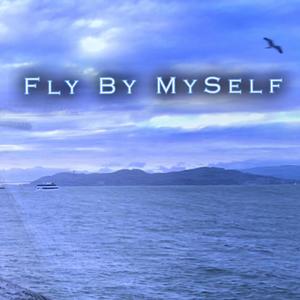 Fly By MySelf (Explicit)