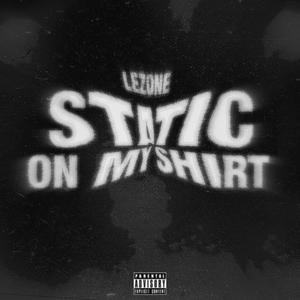 Static On My Shirt (Explicit)