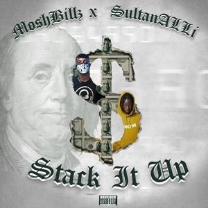 STACK IT UP (feat. SultanALLi) (Explicit)