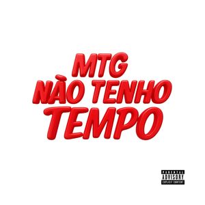 MTG Nao Tenho Tempo (Explicit)