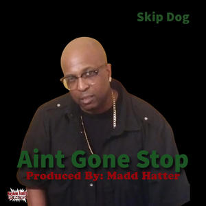 Aint Gone Stop (Explicit)