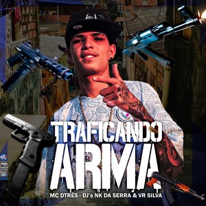 TRAFICANDO ARMA (Explicit)