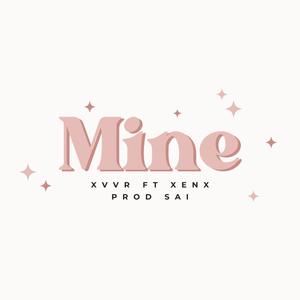 Mine (feat. xenx)