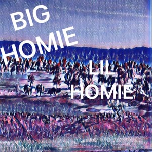 Big Homie Lil Homie (Explicit)