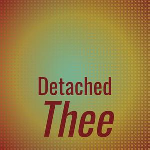 Detached Thee