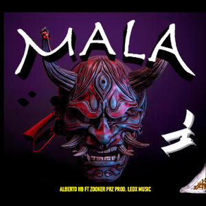 Mala (feat. ALBERTOHB & ZOOKER PRZ)