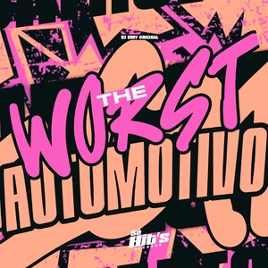 The Worst Automotivo (Explicit)