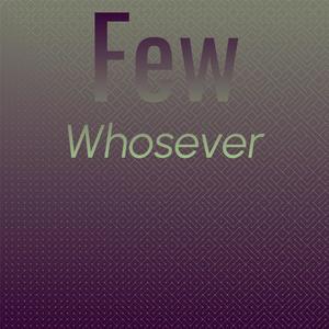 Few Whosever