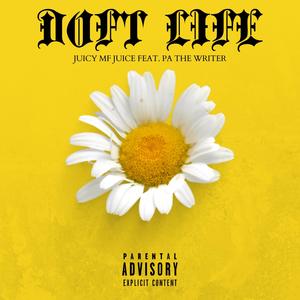 Soft Life (feat. Juicy MF Juice) (Explicit)