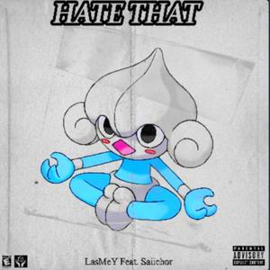 Hate That (feat. Saiichor) [Special Version] [Explicit]