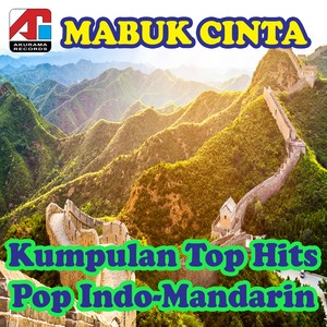 Mabuk Cinta - Kumpulan Top Hits Pop Indo-Mandarin