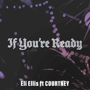 If You're Ready (feat. COURTNEY)