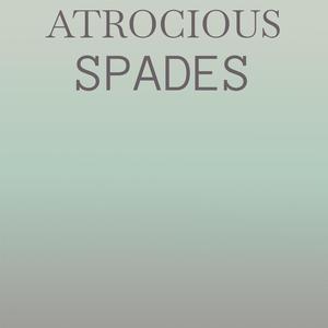 Atrocious Spades