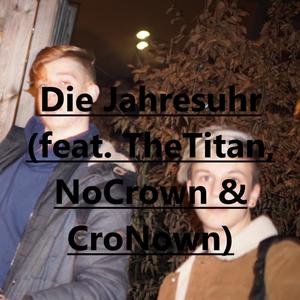 Die Jahresuhr (feat. TheTitan, Stoph & Rona Josenstock) [Explicit]