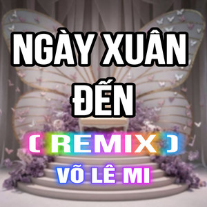 Ngày Xuân Đến (QV Remix)