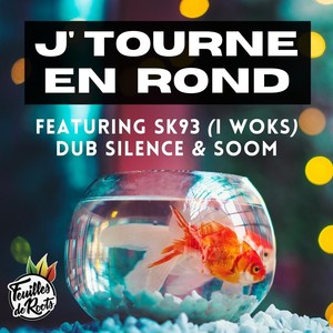 J'tourne en rond (feat. I Woks, Dub Silence & Soom)