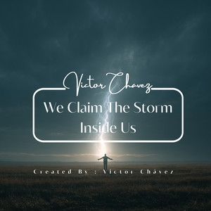 We Claim The Storm Inside Us