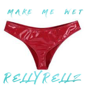 Make Me Wet (Explicit)